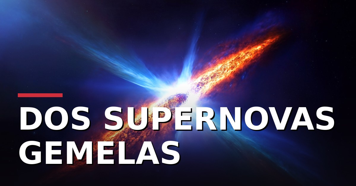 Dos supernovas gemelas: el descubrimiento que reescribe la historia del universo