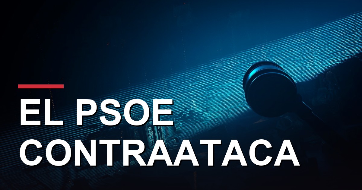 El PSOE contraataca: ven en las causas judiciales un arma que se vuelve contra la derecha